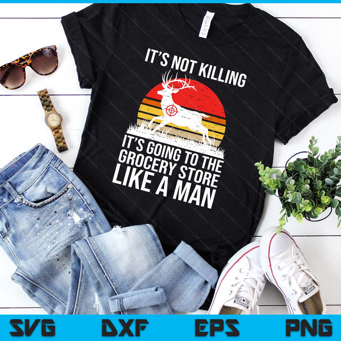 Funny Hunting Saying Deer Hunter I Grocery Store SVG PNG Digital Printable Files