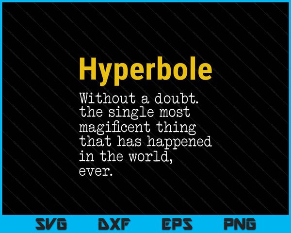 Hyperbole definition for English teacher writer author SVG cut file
