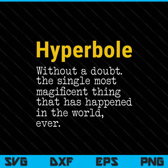 Hyperbole definition for English teacher writer author SVG cut file