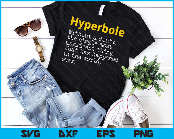 Funny Hyperbole Definition For English Teacher Writer Author SVG PNG Digital Printable Files