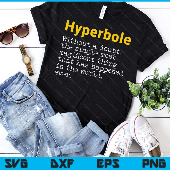 Funny Hyperbole Definition For English Teacher Writer Author SVG PNG Digital Printable Files