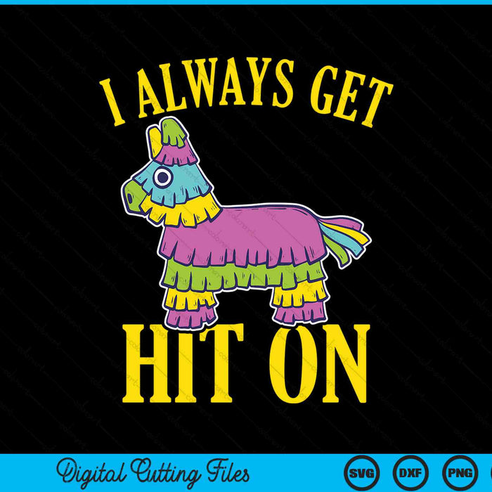I always get hit on Mexican theme party Cinco de Mayo SVG PNG cut file for Cricut
