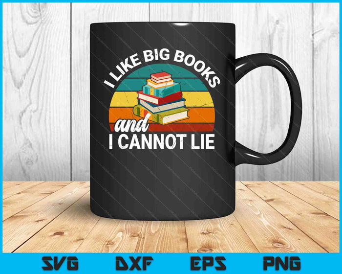 Funny I Like Big Books Cannot Lie Librarian Reading Teacher SVG PNG Digital Cutting Files