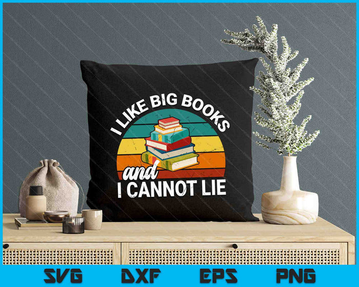 Funny I Like Big Books Cannot Lie Librarian Reading Teacher SVG PNG Digital Cutting Files