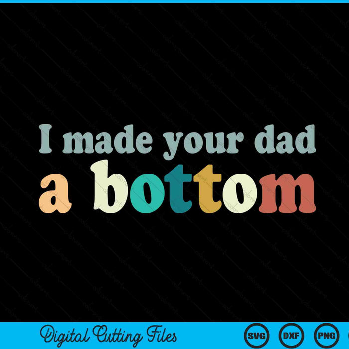 I made your dad a bottomsvg SVG cut file