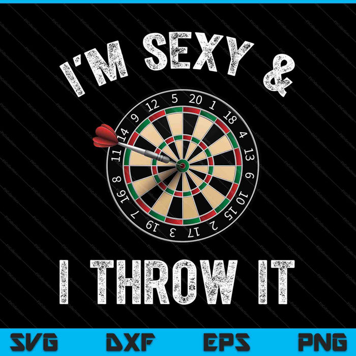 Grappig, ik ben SEXY en ik gooi het Dartschieten gooien SVG PNG digitale snijbestanden