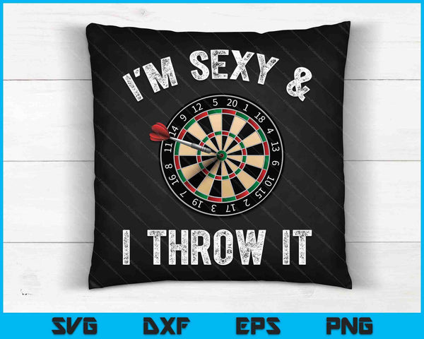 Grappig, ik ben SEXY en ik gooi het Dartschieten gooien SVG PNG digitale snijbestanden