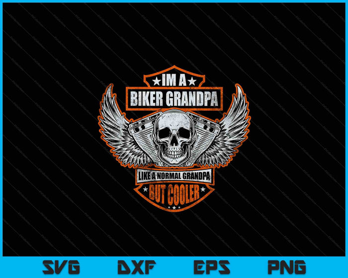 Funny I'm A Biker Grandpa Like A Normal Grandpa But Cooler SVG PNG Digital Printable Files