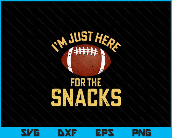 Funny I'm Just Here For The Snacks Football SVG PNG Digital Printable Files