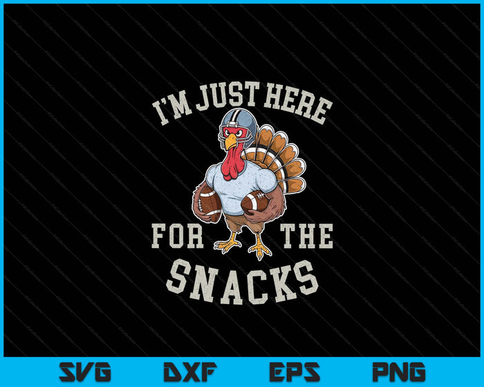 Funny I'm Just Here For The Snacks Football SVG PNG Digital Printable Files