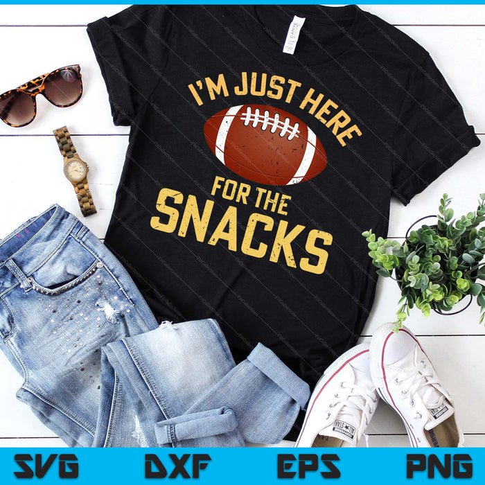 Funny I'm Just Here For The Snacks Football SVG PNG Digital Printable Files