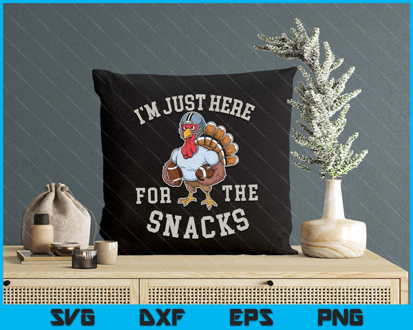 Funny I'm Just Here For The Snacks Football SVG PNG Digital Printable Files