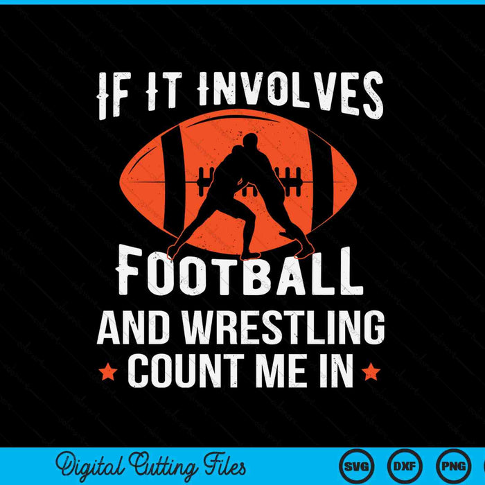 If it involves football and wrestling count me in fan SVG cut file