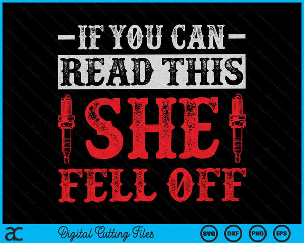 Funny If You Can Read This She Fell Off Biker Motorcycle SVG PNG Digital Cutting File