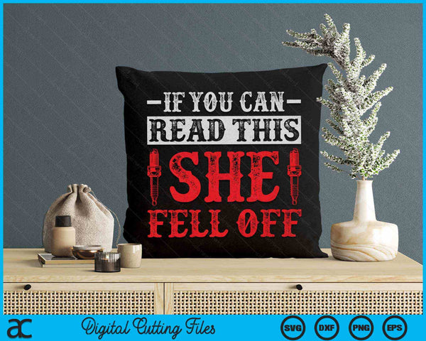 Funny If You Can Read This She Fell Off Biker Motorcycle SVG PNG Digital Cutting File