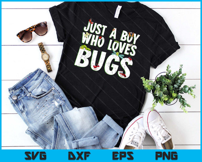 Funny Insect, Just A Boy Who Loves Bugs, Boys Funny Bug SVG PNG Digital Cutting File