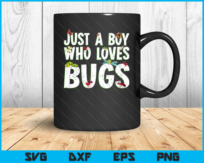 Funny Insect, Just A Boy Who Loves Bugs, Boys Funny Bug SVG PNG Digital Cutting File