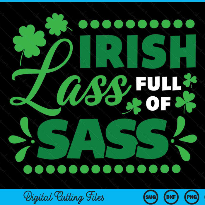 Irish lass full of sass St Patrick's Day lucky SVG cut file