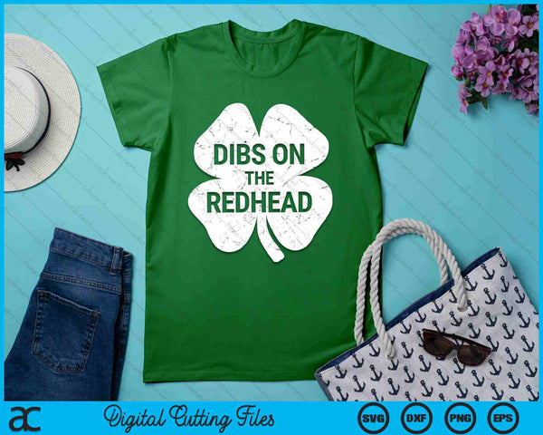 Funny Irish St Patricks Day Shamrock Dibs On The Redhead SVG PNG Digital Printable Files