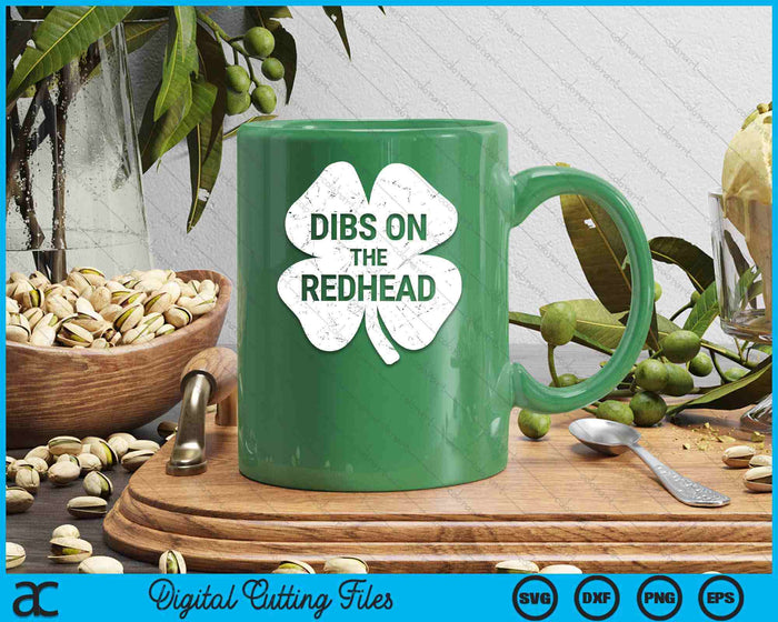 Funny Irish St Patricks Day Shamrock Dibs On The Redhead SVG PNG Digital Printable Files