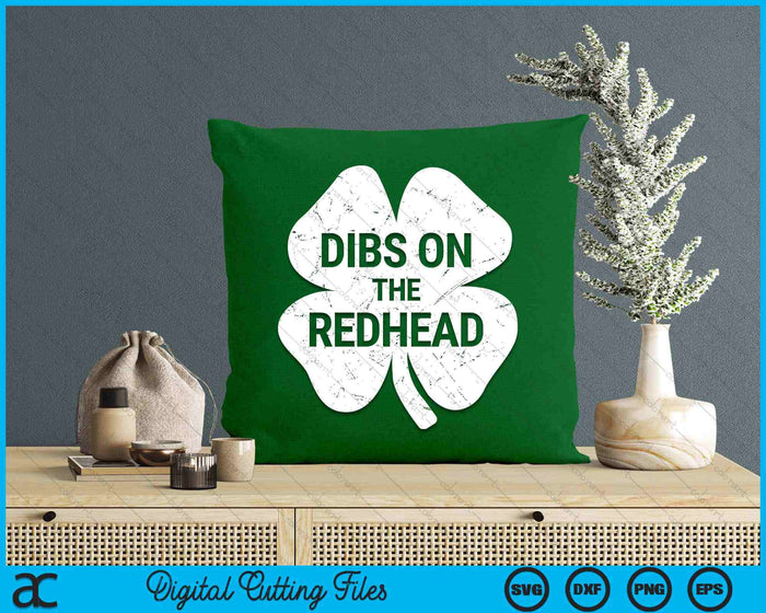 Funny Irish St Patricks Day Shamrock Dibs On The Redhead SVG PNG Digital Printable Files