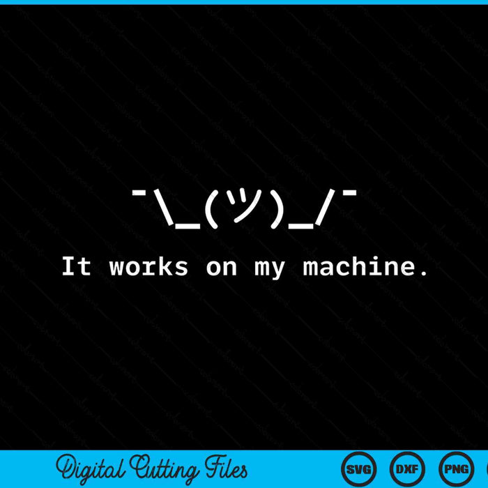 It works on my machine programmer SVG cut file