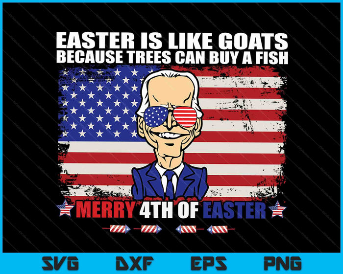 Joe Biden Merry 4th Of Easter Design Fourth Of July SVG PNG Digital Cutting Files