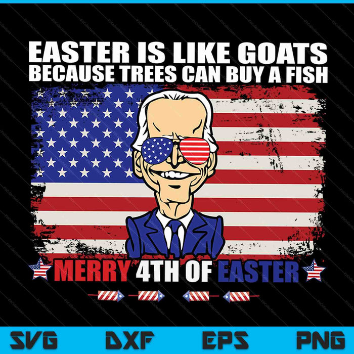 Joe Biden Merry 4th Of Easter Design Fourth Of July SVG PNG Digital Cutting Files