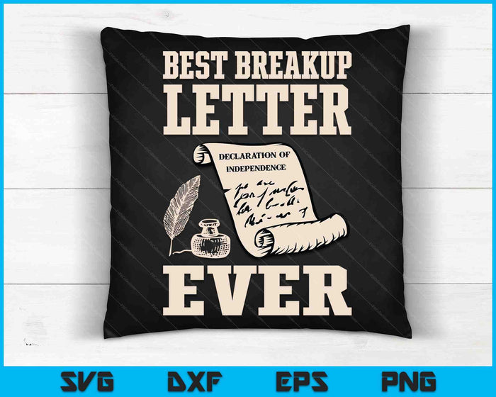 Funny July 4th Best Breakup Letter Ever History 4th of July SVG PNG Digital Printable Files