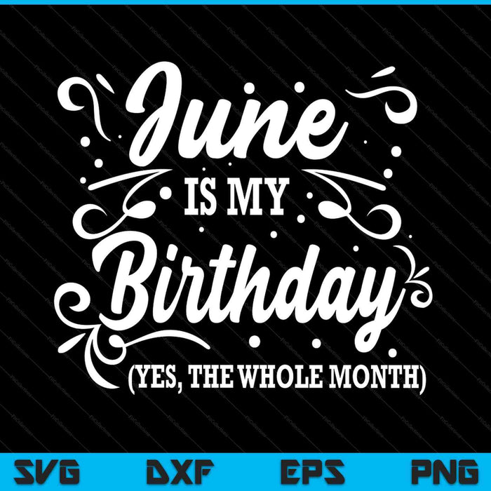 June is my birthday yes the whole month SVG cut file