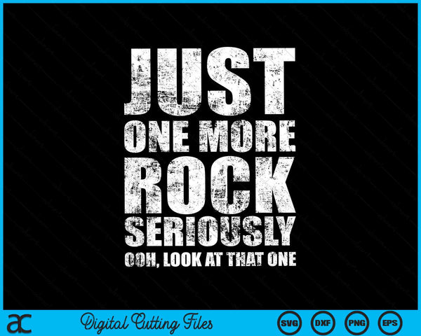 Just one more rock rockhounding distressed SVG cut file