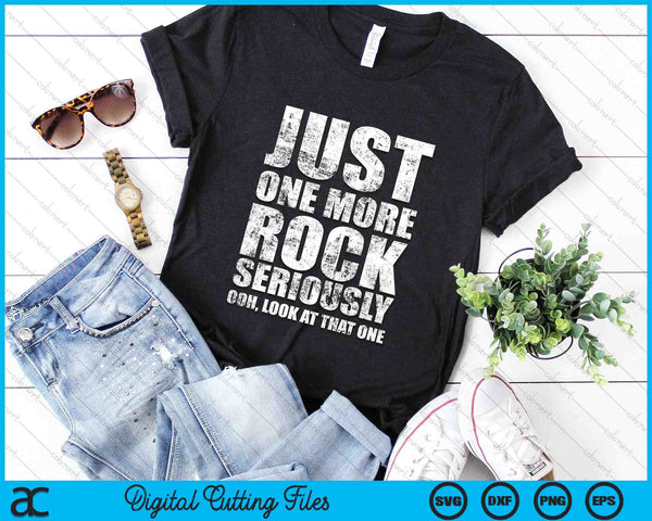 Funny Just One More Rock Rockhounding Distressed SVG PNG Digital Cutting Files