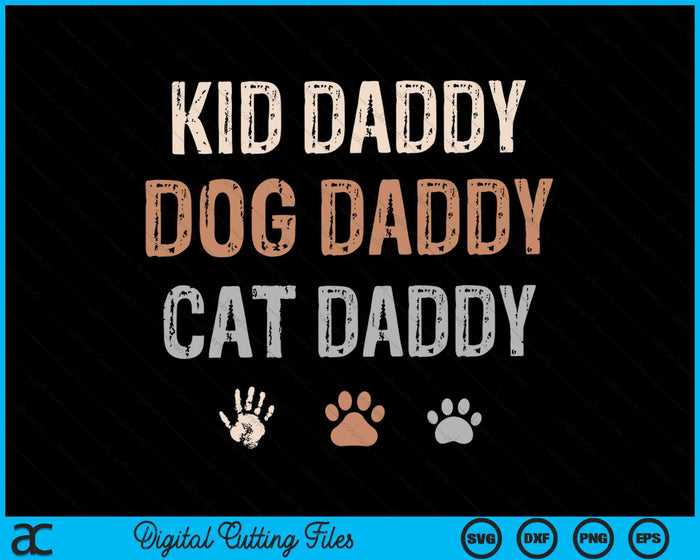 Funny Kid Dog Cat Daddy SVG PNG Digital Cutting Files