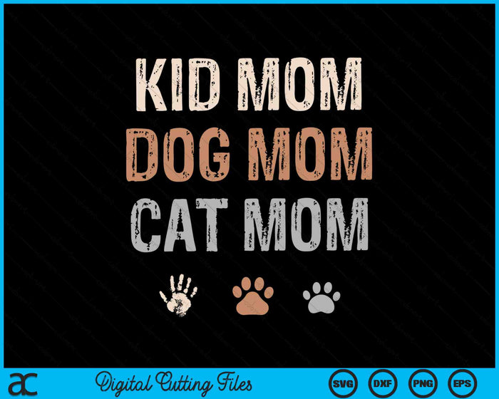 Funny Kid Dog Cat Mom SVG PNG Digital Cutting Files