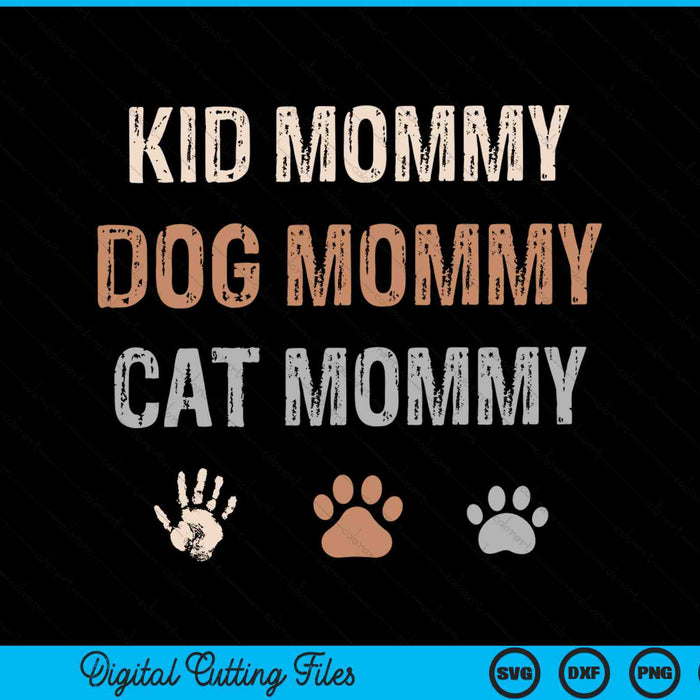 Funny Kid Dog Cat Mommy SVG PNG Digital Cutting Files