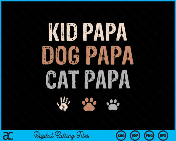 Funny Kid Dog Cat Papa SVG PNG Digital Cutting Files