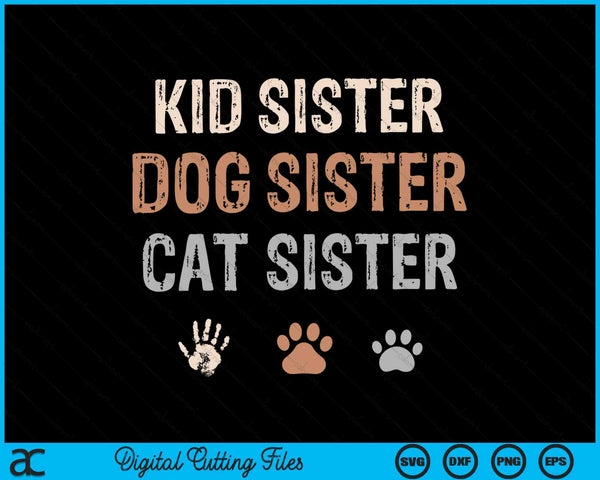 Funny Kid Dog Cat Sister SVG PNG Digital Cutting Files