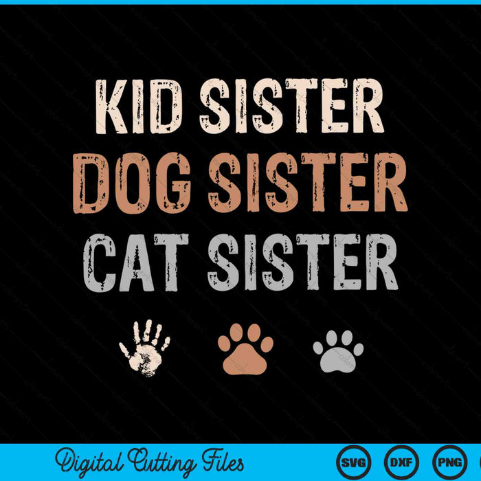 Funny Kid Dog Cat Sister SVG PNG Digital Cutting Files