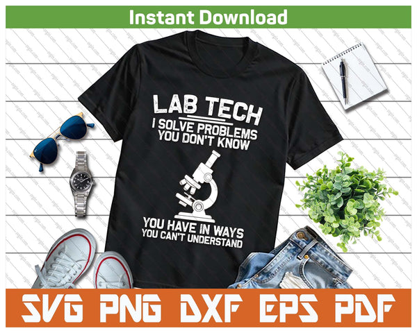 Funny Lab Tech Art For Men Women Medical Laboratory Lab Week SVG PNG Digital Printable Files