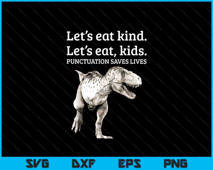 Funny Let's Eat Kids Punctuation Saves Lives Grammar SVG PNG Digital Printable Files