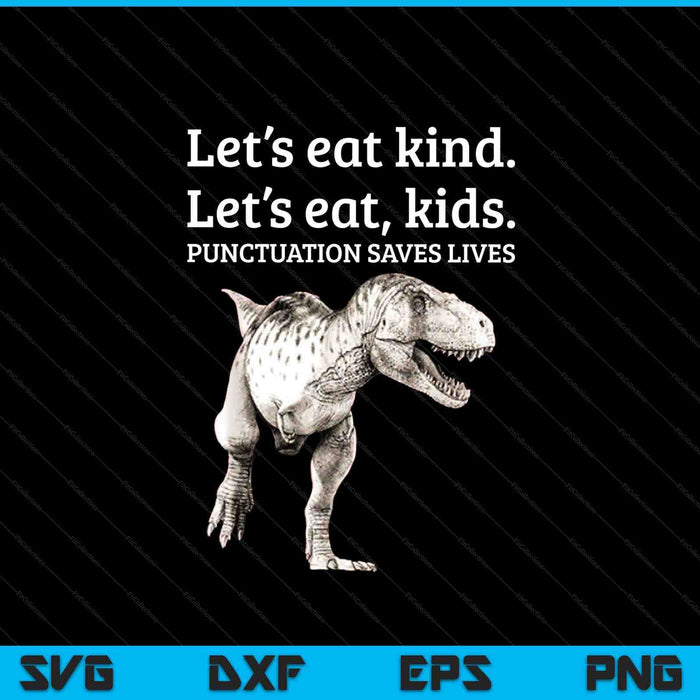 Let's eat Kids punctuation saves lives grammar SVG cut file