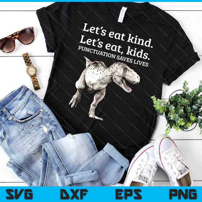 Funny Let's Eat Kids Punctuation Saves Lives Grammar SVG PNG Digital Printable Files