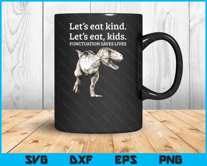 Funny Let's Eat Kids Punctuation Saves Lives Grammar SVG PNG Digital Printable Files
