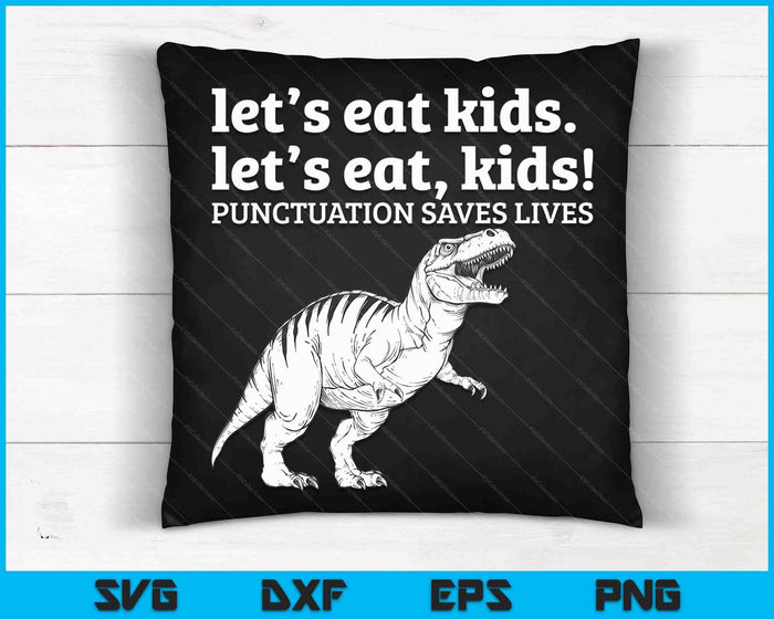 Funny Let's Eat Kids Punctuation Saves Lives Grammar SVG PNG Digital Printable Files