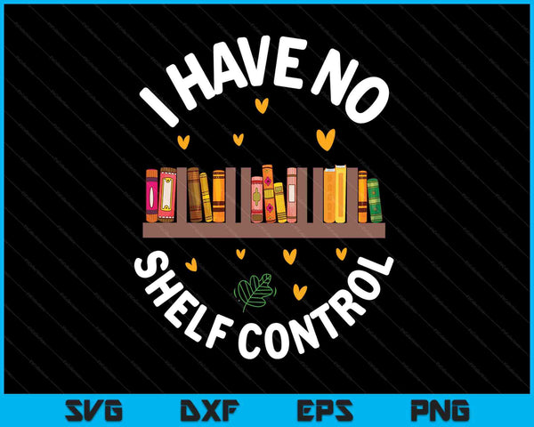 Library reading I have no shelf control SVG cut file