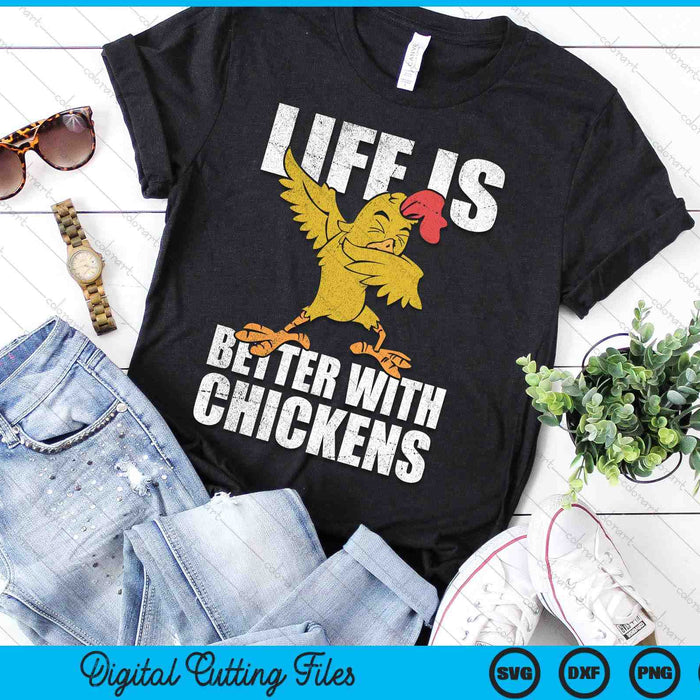 Funny Life Is Better With Chicken Animal Farmer Dabbing Rooster SVG PNG Digital Cutting File