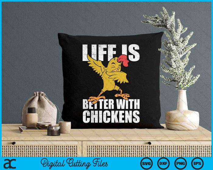 Funny Life Is Better With Chicken Animal Farmer Dabbing Rooster SVG PNG Digital Cutting File