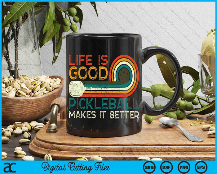 Funny Life is Good Pickleball Makes it Better SVG PNG Digital Cutting Files