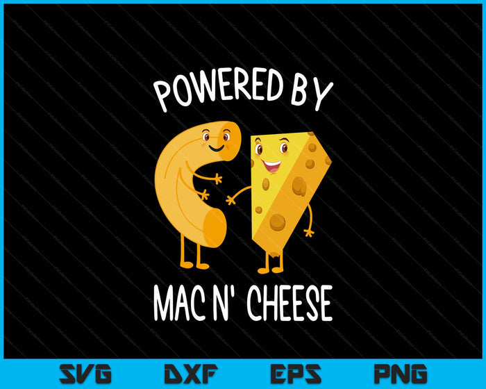 Funny Macaroni And Cheese For Food Lover Gifts Powered By Mac N Cheese SVG PNG Digital Printable Files