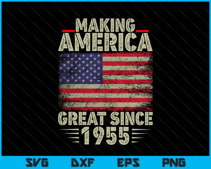 Funny Making America Great Since 1955 Design, 70th Birthday SVG PNG Digital Printable Files